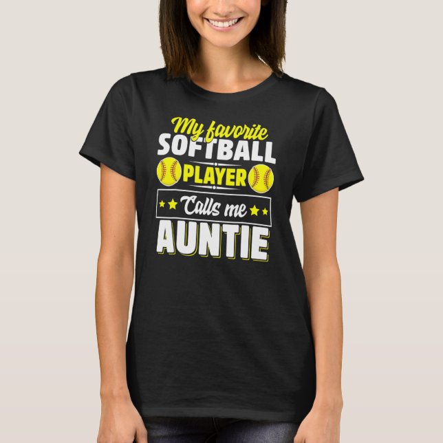 My Favourite Softball Player Calls Me Auntie T-Shirt (Front)
