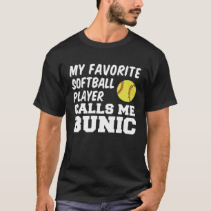 My Favourite Softball Player Calls Me Bunic Romani T-Shirt