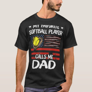 My Favourite Softball Player Calls Me Dad American T-Shirt