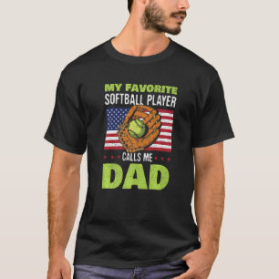 My Favourite Softball Player Calls Me Dad American T-Shirt