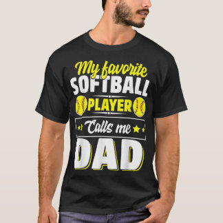 My Favourite Softball Player Calls Me Dad Cute T-Shirt