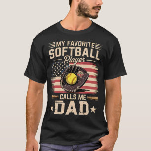 My Favourite Softball Player Calls Me Dad Flag Fat T-Shirt