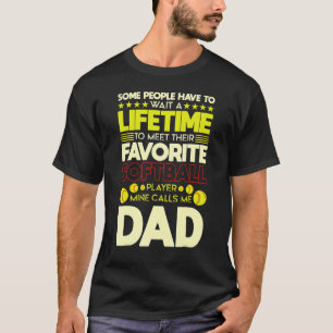 My Favourite Softball Player Calls Me Dad Softball T-Shirt