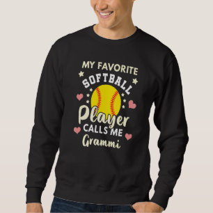 My Favourite Softball Player Calls Me Grammi Ball  Sweatshirt