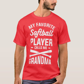My Favourite Softball Player Calls Me Grandma T-Sh T-Shirt