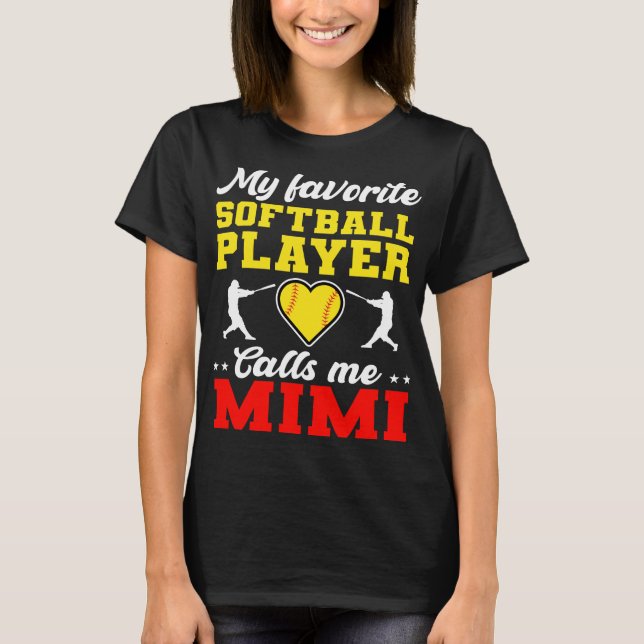 My Favourite Softball Player Calls Me Mimi T-Shirt (Front)