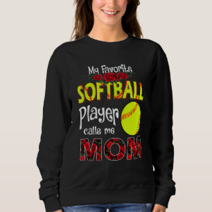My Favourite Softball Player Calls Me Mum  Softbal Sweatshirt