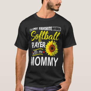 My Favourite Softball Player Calls Me Mummy T-Shirt