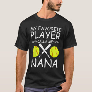 My Favourite Softball Player Calls Me Nana Basebal T-Shirt