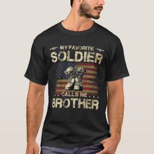 My Favourite Soldier Calls Me Brother Proud Army T-Shirt