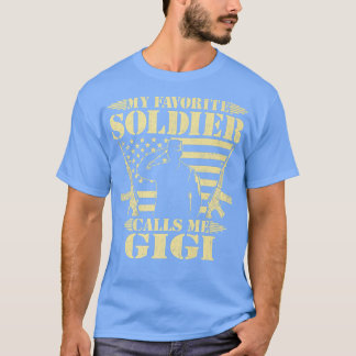 My Favourite Soldier Calls Me Gigi  Proud Military T-Shirt