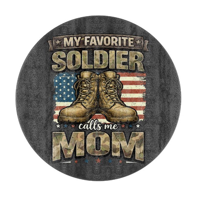 My favourite soldier calls me mum cutting board (Front)