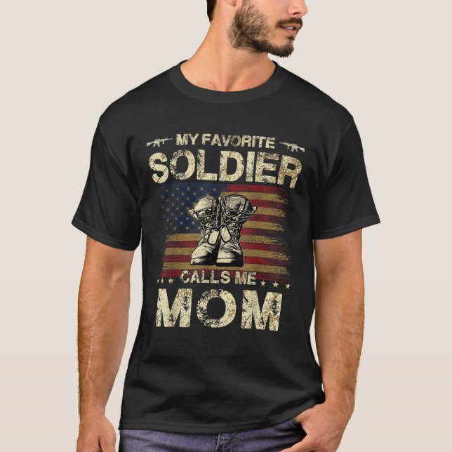My Favourite Solider Calls Me Mum Proud Army Mum T T-Shirt (Front)