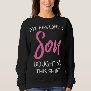 My Favourite Son Bought Me This Mum & Dad Pink Quo Sweatshirt