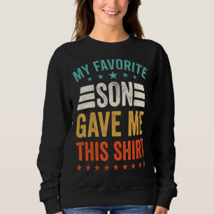My Favourite Son Gave Me This Mother's Day T Sweatshirt