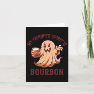 My Favourite Spirit Is Bourbon Bourbon Lover Gifts Card