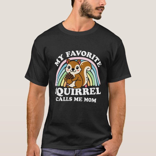 My Favourite Squirrel Calls Me Mum T-Shirt (Front)