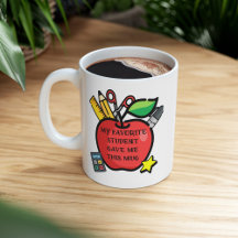 My Favourite Student Gave Me This Mug Teacher Gift