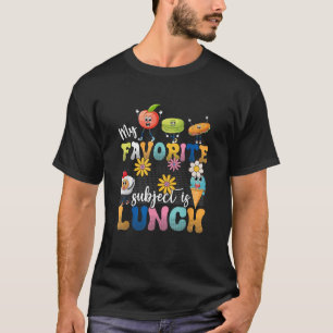 My Favourite Subject Is Lunch Lady Cafeteria Crew T-Shirt