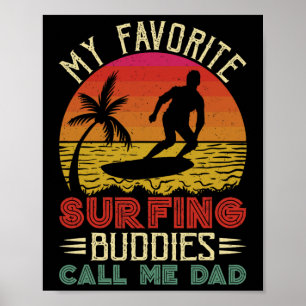 My Favourite Surfing Buddies Call Me Dad Vintage F Poster