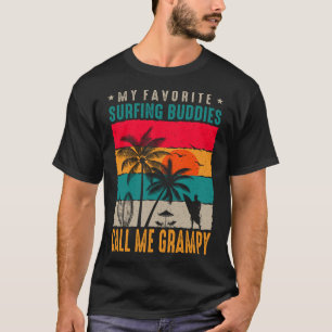 My Favourite Surfing Buddies CALL ME GRAMPY Vintag T-Shirt