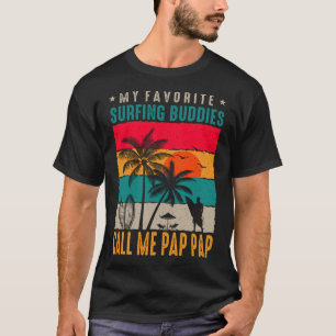 My Favourite Surfing Buddies CALL ME PAP PAP Vinta T-Shirt