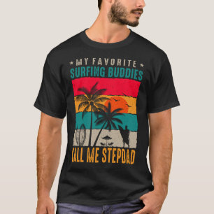 My Favourite Surfing Buddies CALL ME STEPDAD Vinta T-Shirt