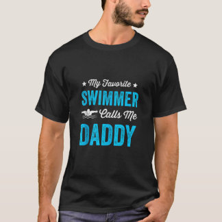 My Favourite Swimmer Calls Me Daddy Funny Swimming T-Shirt