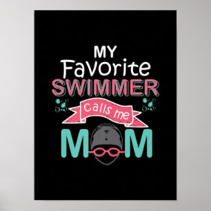 My Favourite Swimmer Calls Me Mum Funny Swimming Poster