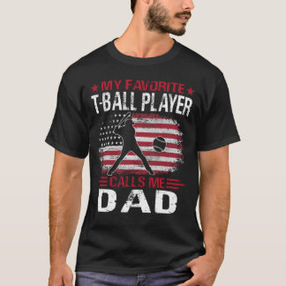 My Favourite T-Ball Player Calls Me DAD Baseball U T-Shirt