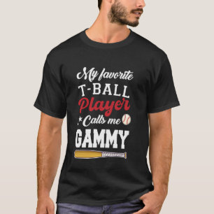 My Favourite T-Ball Player Calls Me Gammy Mothers T-Shirt