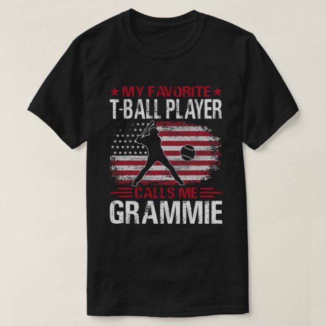 My Favourite T-Ball Player Calls Me GRAMMIE Baseba T-Shirt (Design Front)