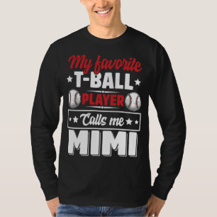 My Favourite T-Ball Player Calls Me Mimi Mother's  T-Shirt