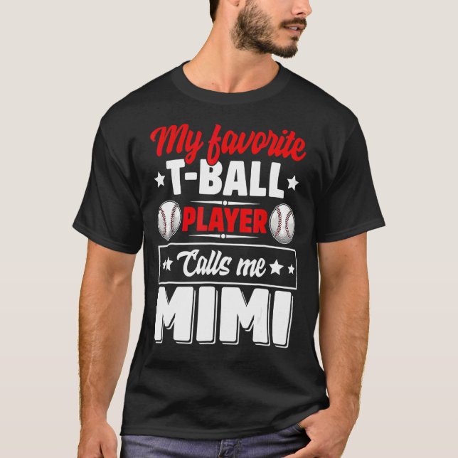 My Favourite T-Ball Player Calls Me Mimi Mother's  T-Shirt (Front)