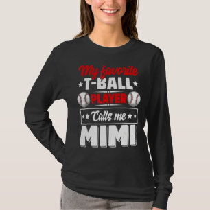 My Favourite T-Ball Player Calls Me Mimi Mother's  T-Shirt