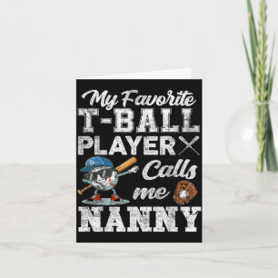 My Favourite T-Ball Player Calls Me Nanny Card