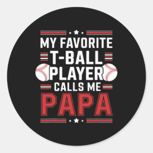 My Favourite T-byll Player Calls Me Papa Tee  Classic Round Sticker