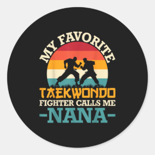 My Favourite Taekwondo Fighter Calls Me Nana - Mar Classic Round Sticker