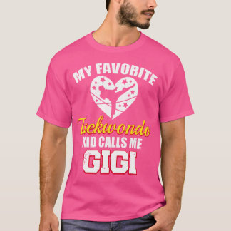 My Favourite Taekwondo Kid Calls Me Gigi Funny Tae T-Shirt