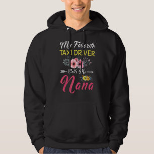 My Favourite Taxi Driver Calls Me Nana Flowers Mot Hoodie
