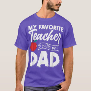My Favourite Teacher Calls Me Dad Father's Day T-Shirt