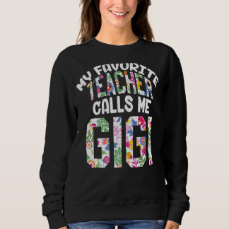 My Favourite Teacher Calls Me Gigi Proud Grandma C Sweatshirt