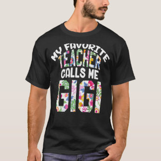 My Favourite Teacher Calls Me Gigi Proud Grandma C T-Shirt