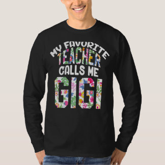 My Favourite Teacher Calls Me Gigi Proud Grandma C T-Shirt