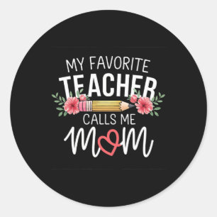 My Favourite Teacher Calls Me Mum Cute Flowers Mot Classic Round Sticker