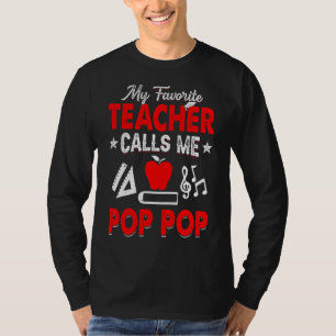 My Favourite Teacher Calls Me Pop Pop Teaching Pap T-Shirt