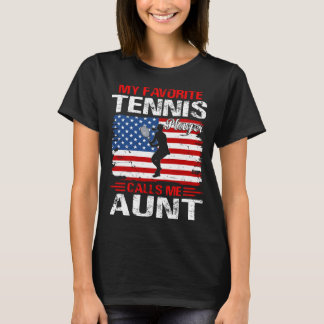 My Favourite Tennis Player Calls Me AUNT T-Shirt