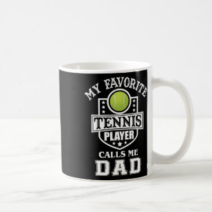 My Favourite Tennis Player Calls Me Dad Matching F Coffee Mug