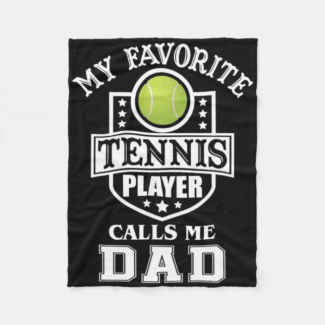 My Favourite Tennis Player Calls Me Dad Matching F Fleece Blanket (Front)