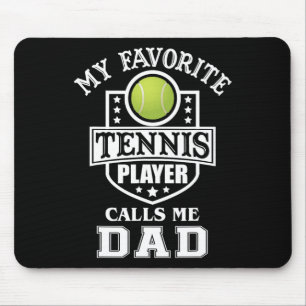 My Favourite Tennis Player Calls Me Dad Matching F Mouse Mat
